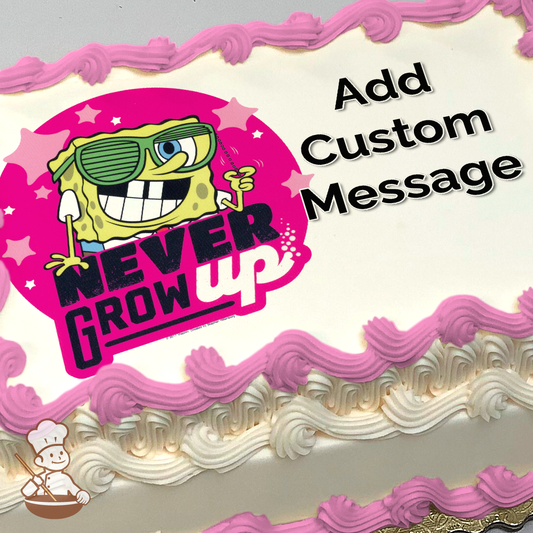 Cartoon SpongeBob wearing sunglasses with "NEVER GROW UP" text, stars around, on a pink splash background, printed on a sheet cake.