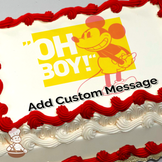 Mickey Mouse with "OH BOY!" text on yellow background printed on a sheet cake