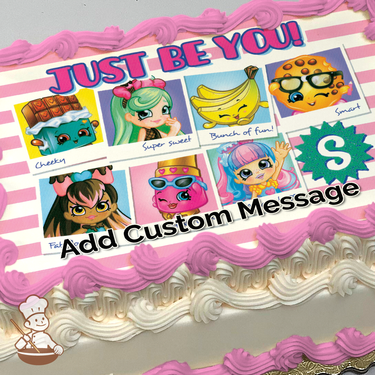 Illustration of colorful cartoon characters with "JUST BE YOU!" text, printed on a sheet cake.