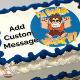 Illustration of Wreck-It Ralph with raised fists and the phrase "I'M GONNA WRECK IT!" on a blue background, printed on a sheet cake.