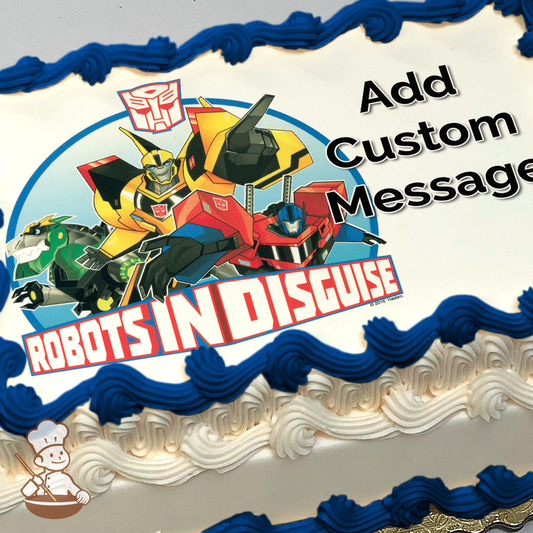 Illustration of Transformers characters Optimus Prime, Bumblebee, and a friend, with "ROBOTS IN DISGUISE" text, printed on a sheet cake.